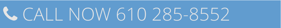  CALL NOW 610 285-8552